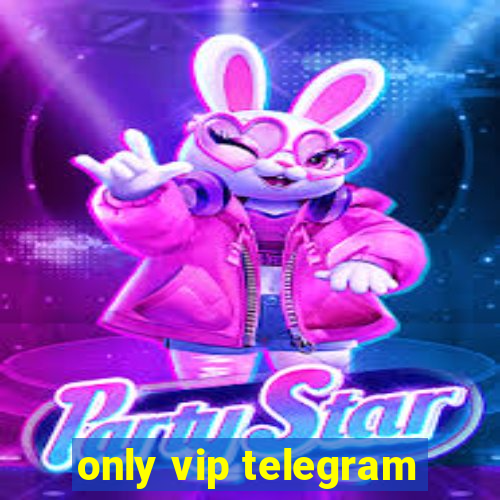 only vip telegram